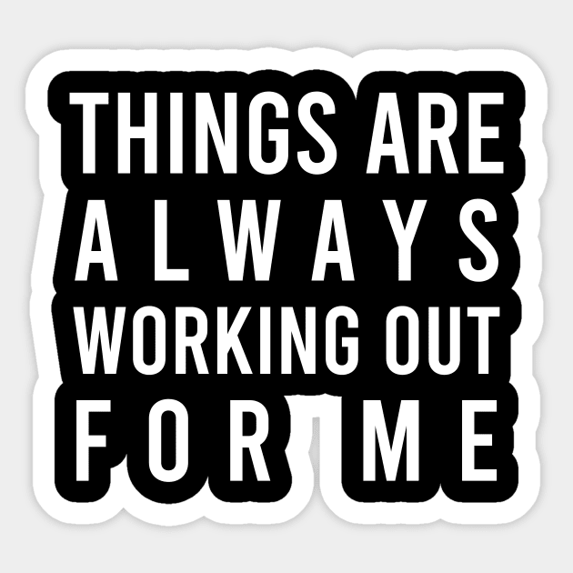 Things are always working out for me - manifesting Sticker by Manifesting123